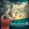 About Shiv Shankar Mujhko Bacha Lo Song